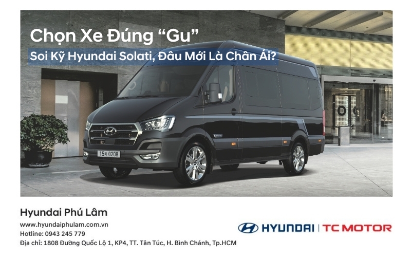 CHỌN XE ĐÚNG "GU" - SOI KỸ HYUNDAI SOLATI, ĐÂU MỚI LÀ CHÂN ÁI?